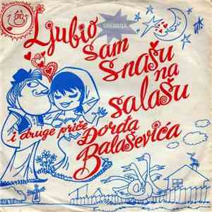 Đorđe Balašević - Ljubio Sam Snašu Na Salašu