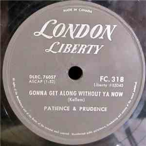 Patience & Prudence - Gonna Get Along Without Ya Now