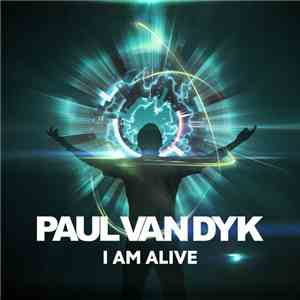 Paul van Dyk - I Am Alive