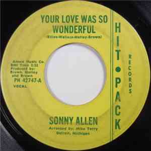 Sonny Allen - Your Love Was So Wonderful