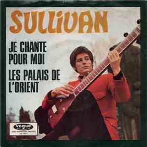 Sullivan  - Je Chante Pour Moi / Les Palais De L'Orient