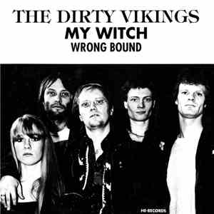 The Dirty Vikings - My Witch / Wrong Bound