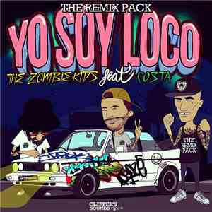The Zombie Kids - Yo Soy Loco (The Remix Pack)