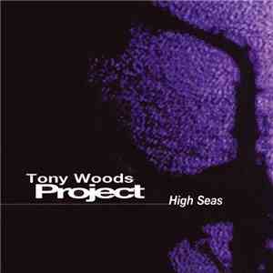 Tony Woods Project - High Seas