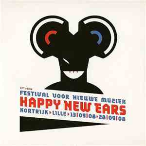 Various - Festival Voor Nieuwe Muziek > Happy New Ears 2008