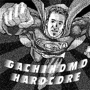 Various - Gachihomo Hardcore -Is Mr. Xystran A Gay?-