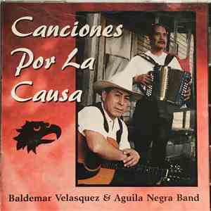 Baldemar Velasquez & Aguila Negra Band - Canciones Por La Causa