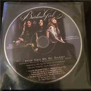 BarlowGirl - How Can We Be Silent