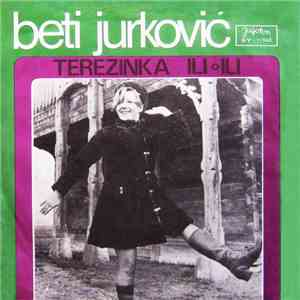 Beti Jurković - Terezinka / Ili, Ili