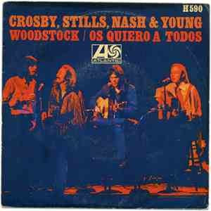 Crosby, Stills, Nash & Young - Woodstock / Os Quiero A Todos