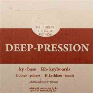 Deep-Pression - The Burdens/The River/The Wind