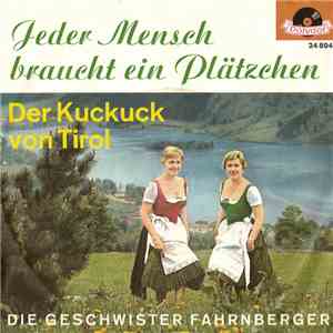Die Geschwister Fahrnberger - Jeder Mensch Braucht Ein Plätzchen / Der Kuck ...