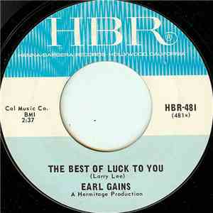 Earl Gains - The Best Of Luck To You / It's Worth Anything