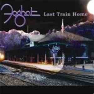 Foghat - Last Train Home