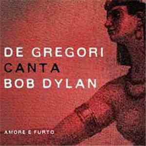 Francesco De Gregori - De Gregori Canta Bob Dylan - Amore E Furto