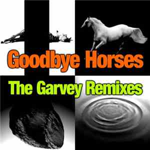 Garvey Featuring Q. Lazzarus - Goodbye Horses - The Garvey Remixes