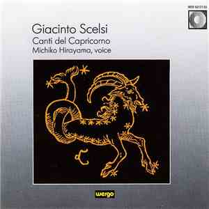 Giacinto Scelsi - Michiko Hirayama - Canti Del Capricorno