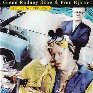 Glenn Rodney Skog & Finn Bjelke - Felg I Solnedgang