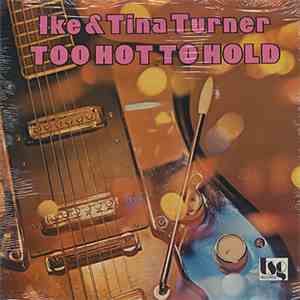 Ike & Tina Turner - Too Hot To Hold