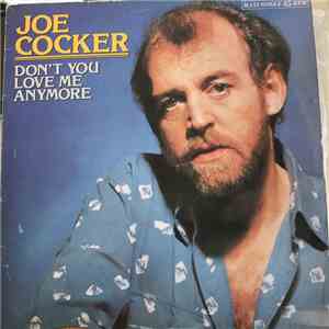 Joe Cocker - Don't You Love Me Any More