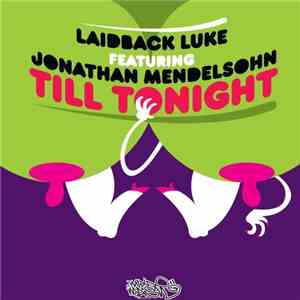 Laidback Luke Featuring Jonathan Mendelsohn - Till Tonight