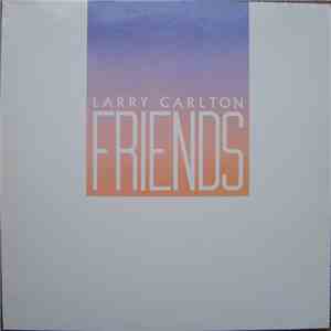 Larry Carlton - Friends
