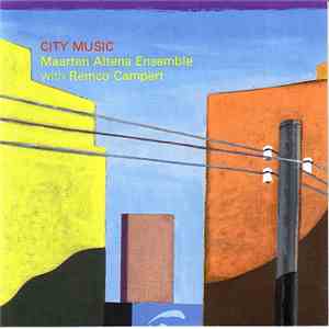 Maarten Altena Ensemble With Remco Campert - City Music