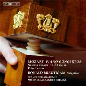Mozart, Ronald Brautigam, Die Kölner Akademie, Michael Alexander Willens -  ...