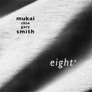 Mukai Chie, Gary Smith  - Eight+