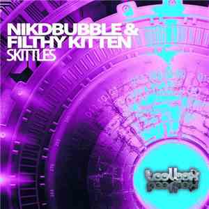 Nikkdbubble & Filthy Kitten - Skittles (4am At Filth Face Rework)