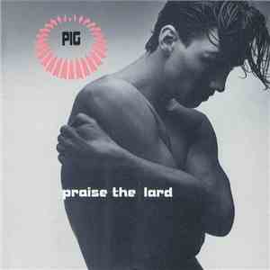 Pig - Praise The Lard