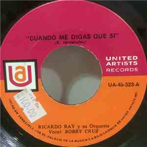 Ricardo Ray Y Su Orquesta - Cuando Me Digas Que Si - El Diferente