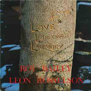 Roy Bailey, Leon Rosselson - Love, Loneliness And Laundry
