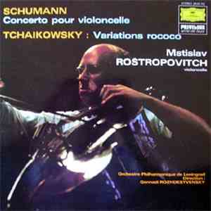 Schumann / Tchaikowsky - Mstislav Rostropovitch, Orchestre Philharmonique D ...