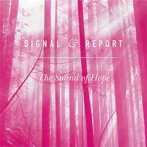 Signal & Report - The Sound Of Hope