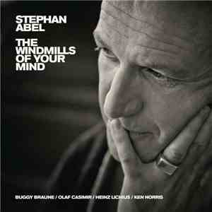 Stephan Abel - The Windmills Of Your Mind