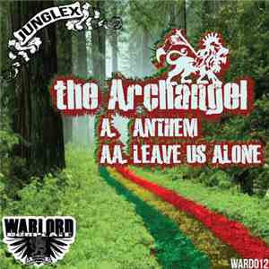 The Archangel - Anthem / Leave Us Alone