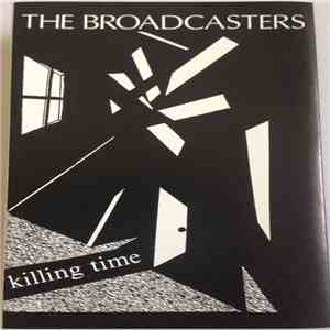The Broadcasters  - Killing Time