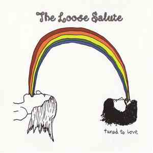 The Loose Salute - Tuned To Love