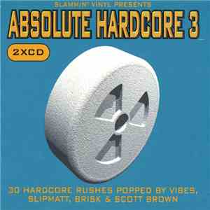 Various - Slammin' Vinyl Presents Absolute Hardcore 3