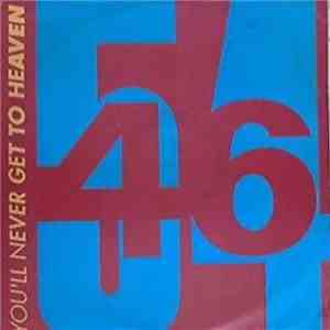 54-46 - You'll Never Get To Heaven