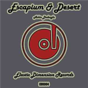 Askin Dedeoglu - Escapium & Desert