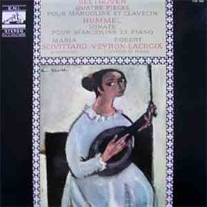 Beethoven / Hummel - Maria Scivittaro, Robert Veyron-Lacroix - Quatre Pièce ...