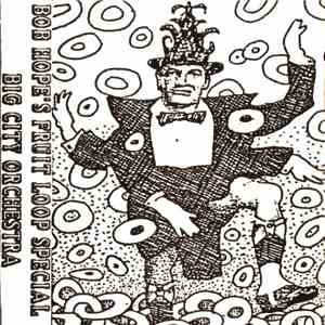 Big City Orchestra - Bob Hope's Fruit Loop Special