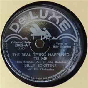 Billy Eckstine And His Orchestra - The Real Thing Happened To Me / Opus X
