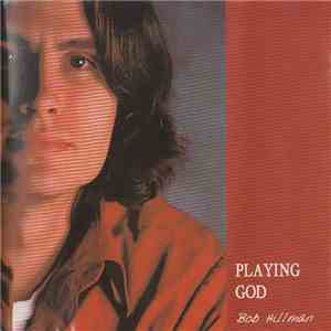 Bob Hillman - Playing God