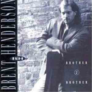 Brent Henderson - Brother 2 Brother