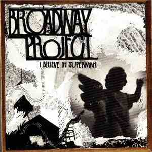 Broadway Project - I Believe In Superman