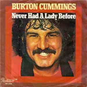 Burton Cummings - Never Had A Lady Before