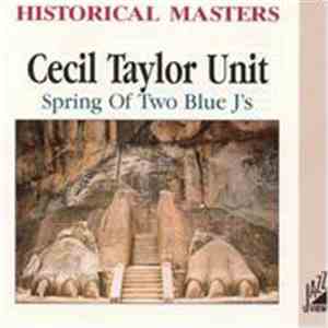 Cecil Taylor Unit - Spring Of Two Blue-J's